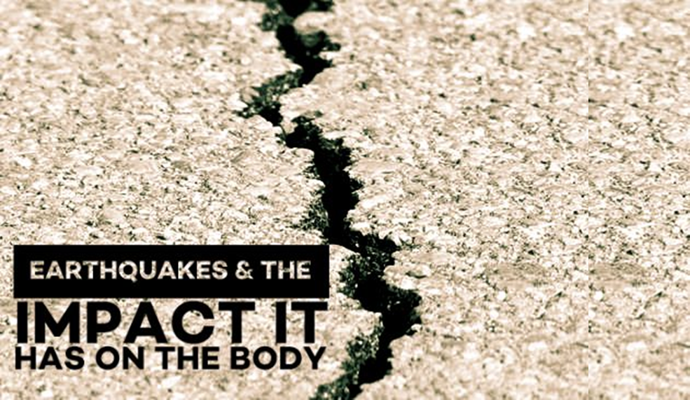 Earthquake &amp; The Impact on the Body tips from La Verne chiropractor